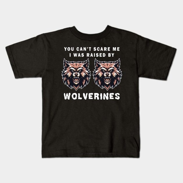 Wolverines Graphic Tee, Fierce Animal Face T-Shirt, Unisex Mascot Tee, You can't scare me, I was raised by wolverines Kids T-Shirt by Cat In Orbit ®